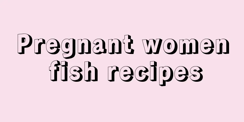 Pregnant women fish recipes