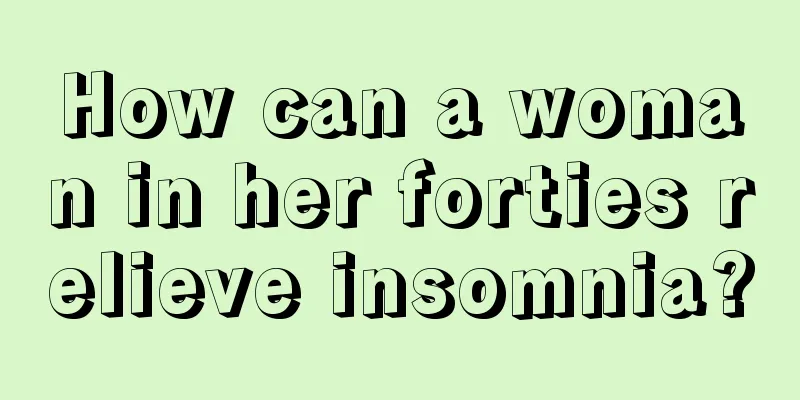 How can a woman in her forties relieve insomnia?