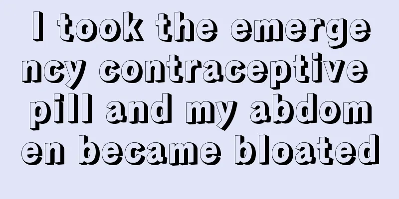 I took the emergency contraceptive pill and my abdomen became bloated