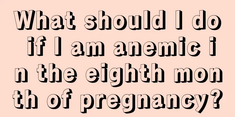 What should I do if I am anemic in the eighth month of pregnancy?