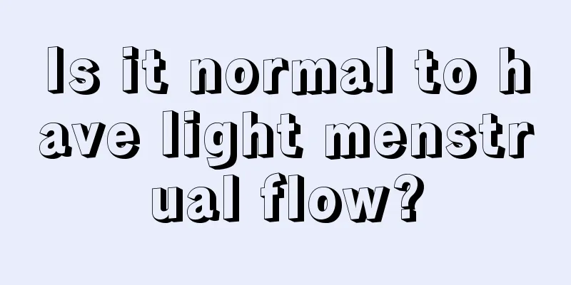 Is it normal to have light menstrual flow?