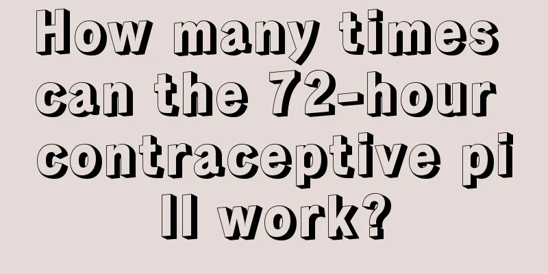 How many times can the 72-hour contraceptive pill work?