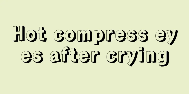 Hot compress eyes after crying