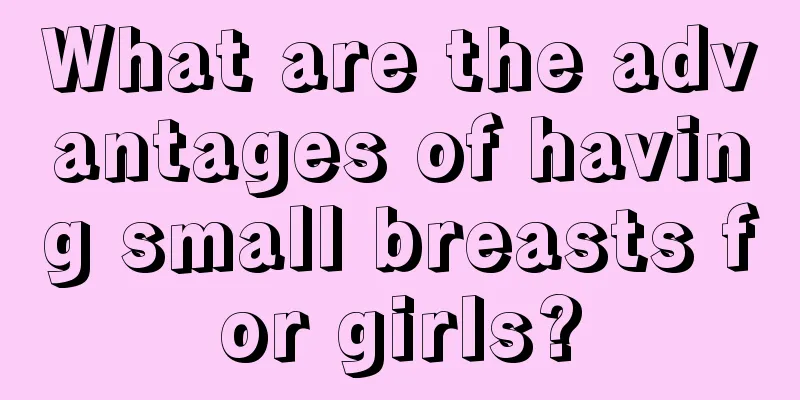 What are the advantages of having small breasts for girls?