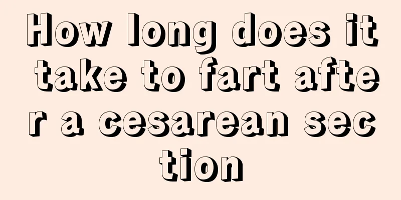 How long does it take to fart after a cesarean section