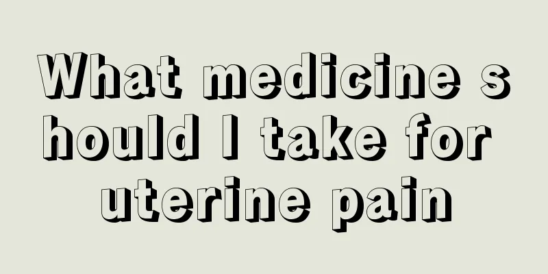 What medicine should I take for uterine pain