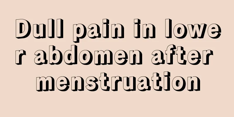 Dull pain in lower abdomen after menstruation