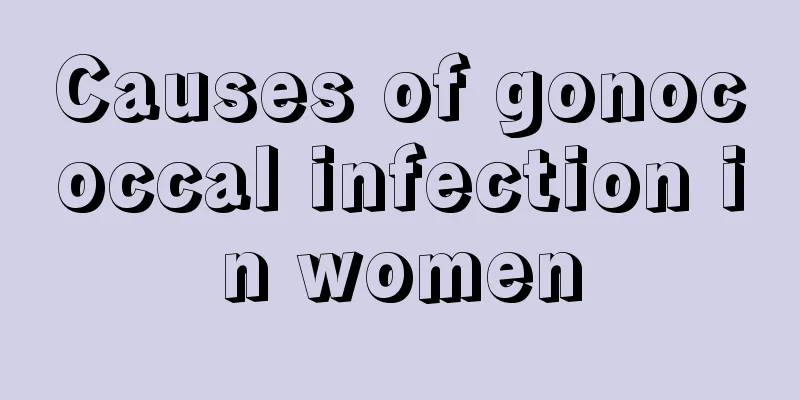 Causes of gonococcal infection in women