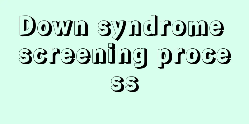 Down syndrome screening process