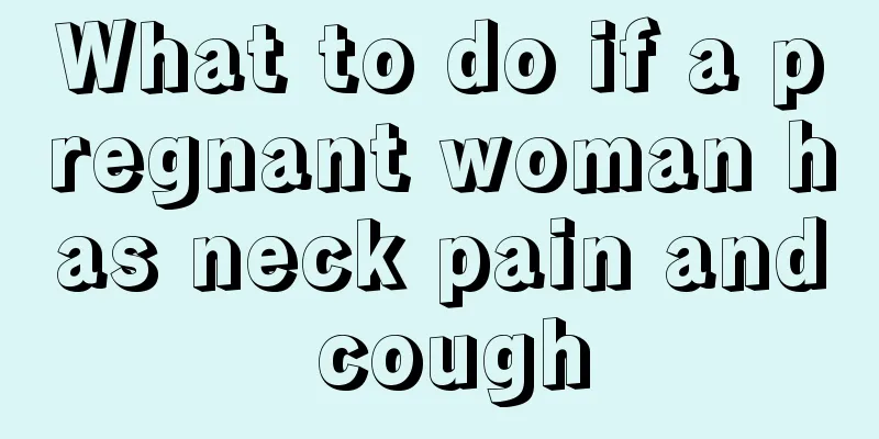 What to do if a pregnant woman has neck pain and cough