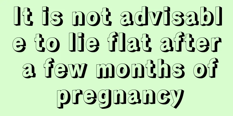 It is not advisable to lie flat after a few months of pregnancy