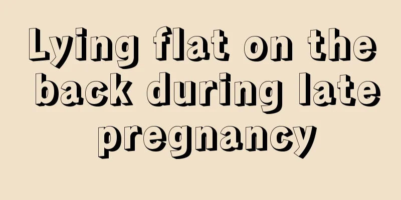 Lying flat on the back during late pregnancy