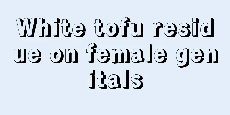 White tofu residue on female genitals