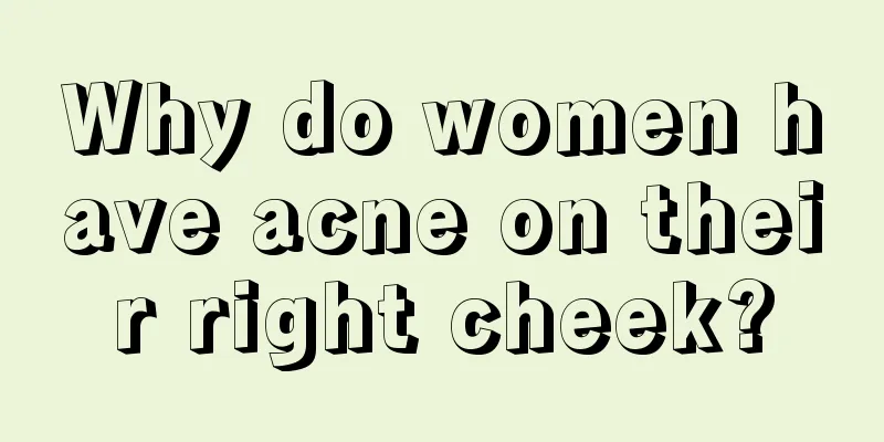 Why do women have acne on their right cheek?