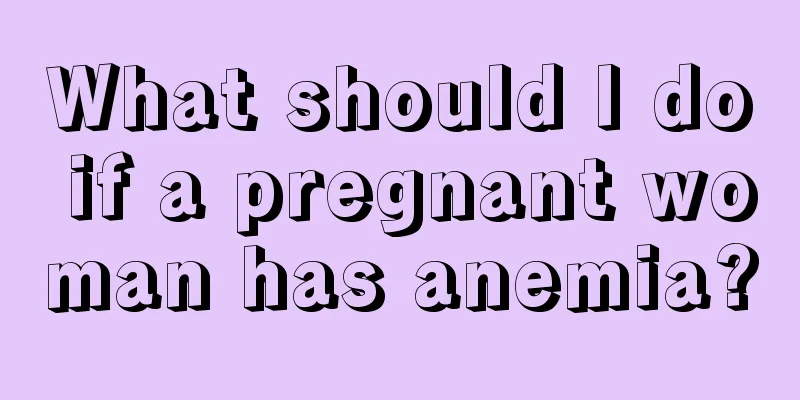 What should I do if a pregnant woman has anemia?