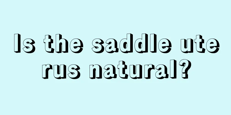 Is the saddle uterus natural?