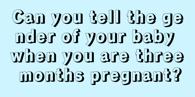 Can you tell the gender of your baby when you are three months pregnant?