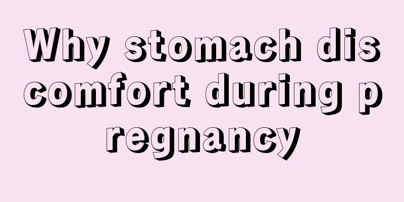 Why stomach discomfort during pregnancy