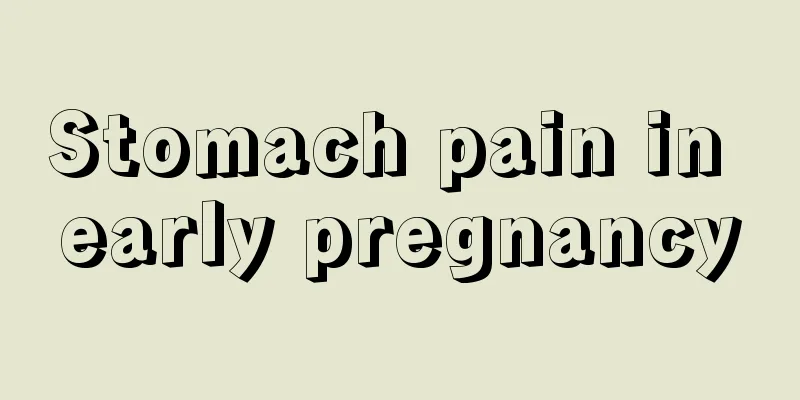 Stomach pain in early pregnancy