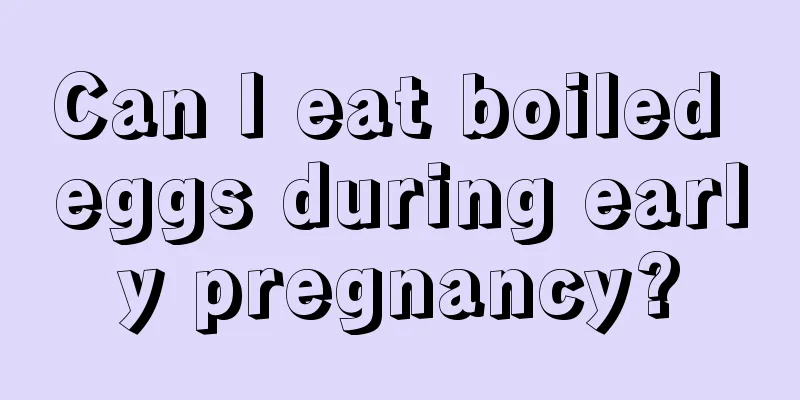 Can I eat boiled eggs during early pregnancy?