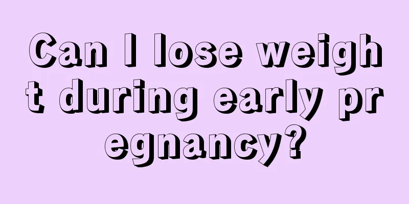 Can I lose weight during early pregnancy?