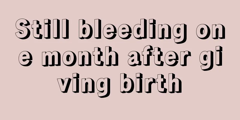 Still bleeding one month after giving birth