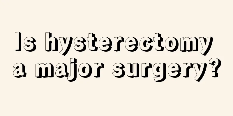 Is hysterectomy a major surgery?