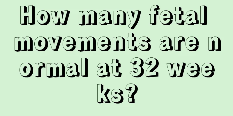 How many fetal movements are normal at 32 weeks?