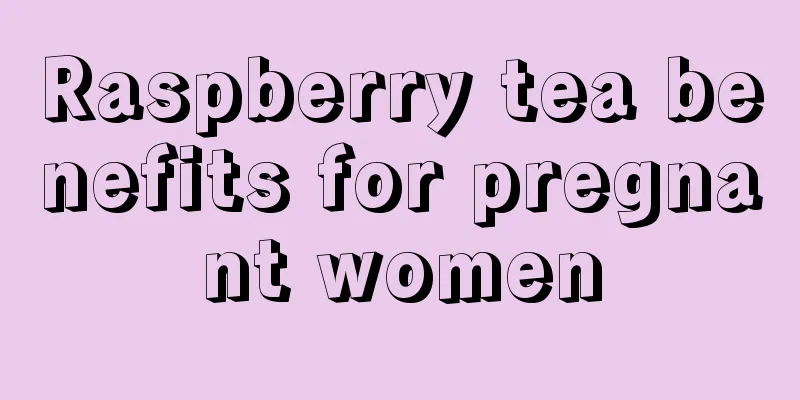 Raspberry tea benefits for pregnant women