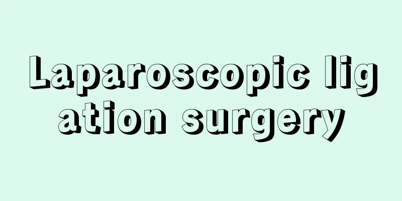 Laparoscopic ligation surgery