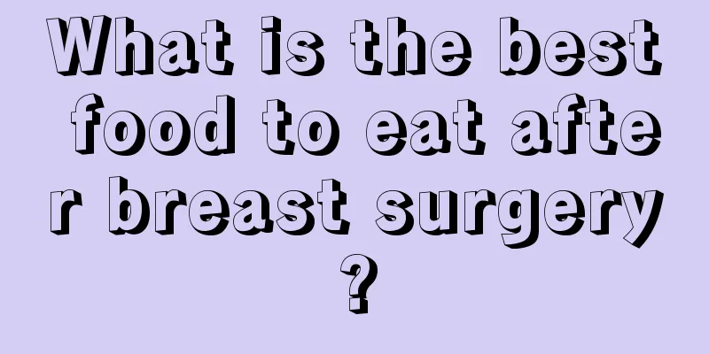 What is the best food to eat after breast surgery?