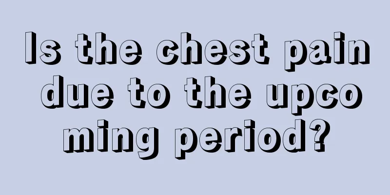 Is the chest pain due to the upcoming period?