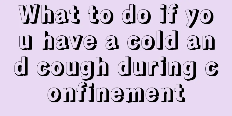 What to do if you have a cold and cough during confinement