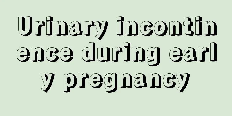 Urinary incontinence during early pregnancy