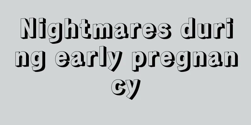 Nightmares during early pregnancy