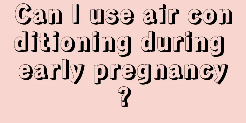 Can I use air conditioning during early pregnancy?