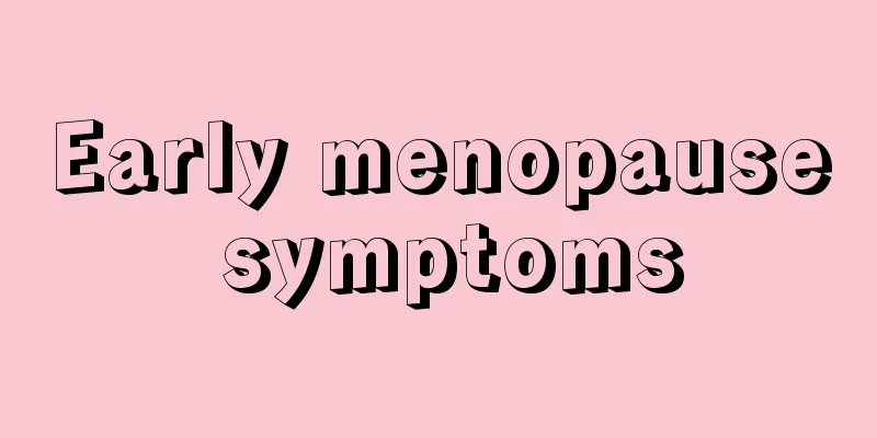 Early menopause symptoms