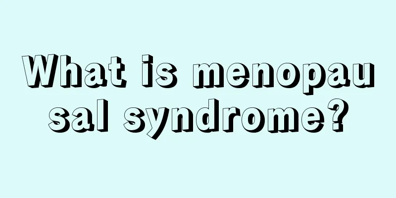 What is menopausal syndrome?