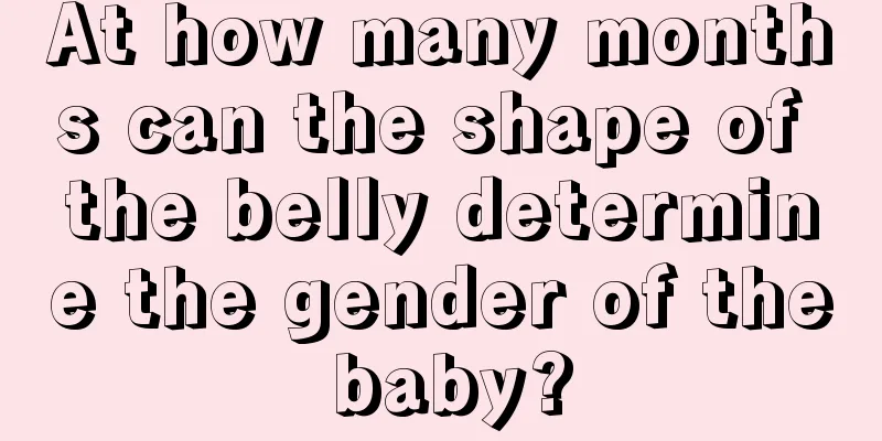 At how many months can the shape of the belly determine the gender of the baby?