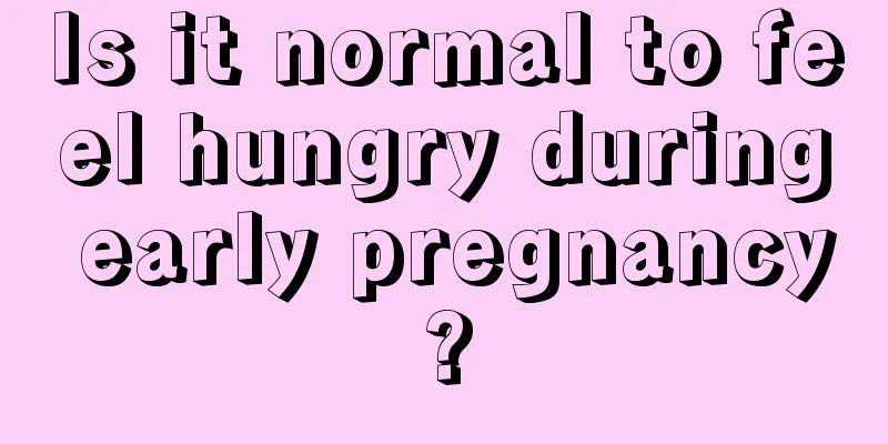 Is it normal to feel hungry during early pregnancy?