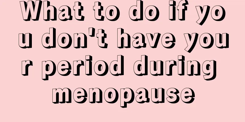 What to do if you don't have your period during menopause