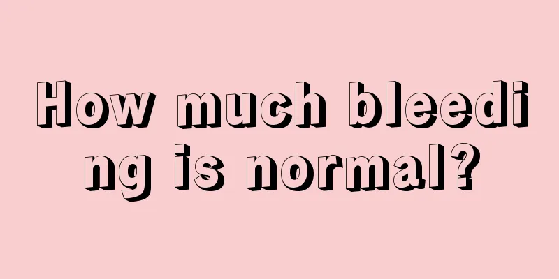 How much bleeding is normal?