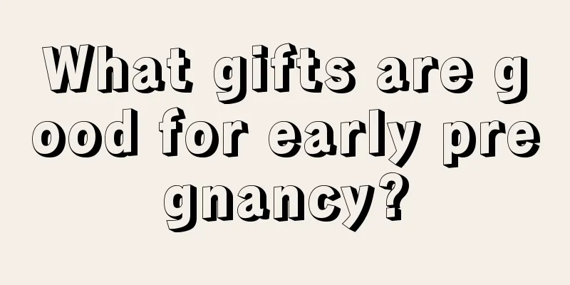 What gifts are good for early pregnancy?