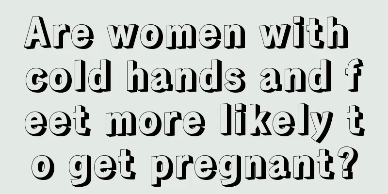 Are women with cold hands and feet more likely to get pregnant?