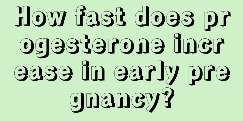 How fast does progesterone increase in early pregnancy?