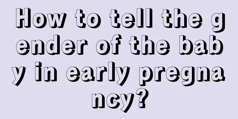 How to tell the gender of the baby in early pregnancy?