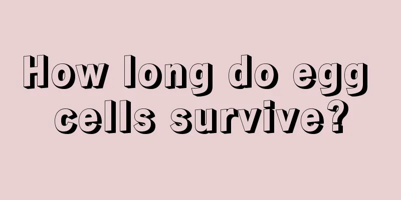 How long do egg cells survive?