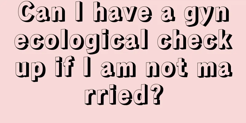 Can I have a gynecological checkup if I am not married?