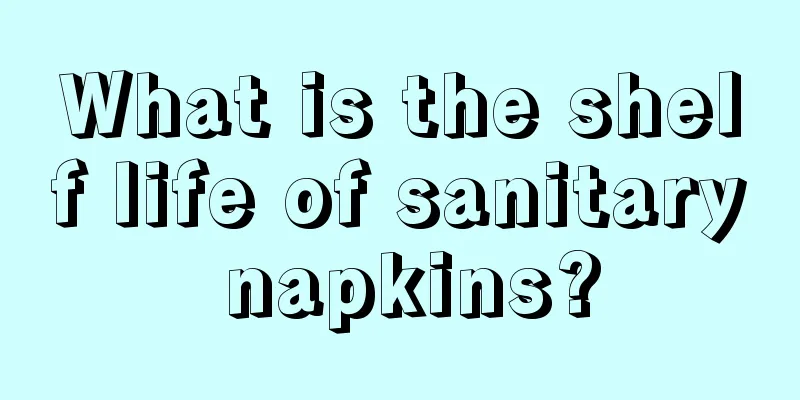 What is the shelf life of sanitary napkins?