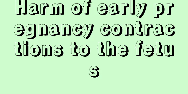 Harm of early pregnancy contractions to the fetus